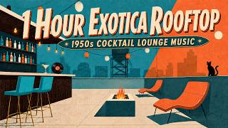 Your Private Rooftop Bar After Dark 1 Hour of 1950s Exotica Jazz with Cat