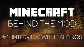 Minecraft: Behind the Mod #1 (Interview with Talonos)