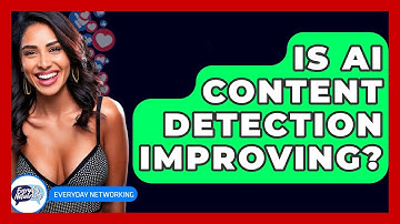 Is AI Content Detection Improving? - Everyday-Networking