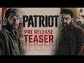 Patriot Prerelease Teaser | Mammootty | Mohanlal | Mahesh Narayanan | Anto Joseph