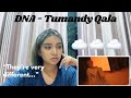 DNA - Tumandy Qala | REACTION!!!