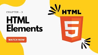 HTML Elements and Tags - Learn HTML From Scratch | Chapter-3 | Beginner's Guide