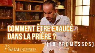 Comment être exaucé dans la prière ? (10 promesses bibliques) - Prières inspirées @Jeremy_Sourdril