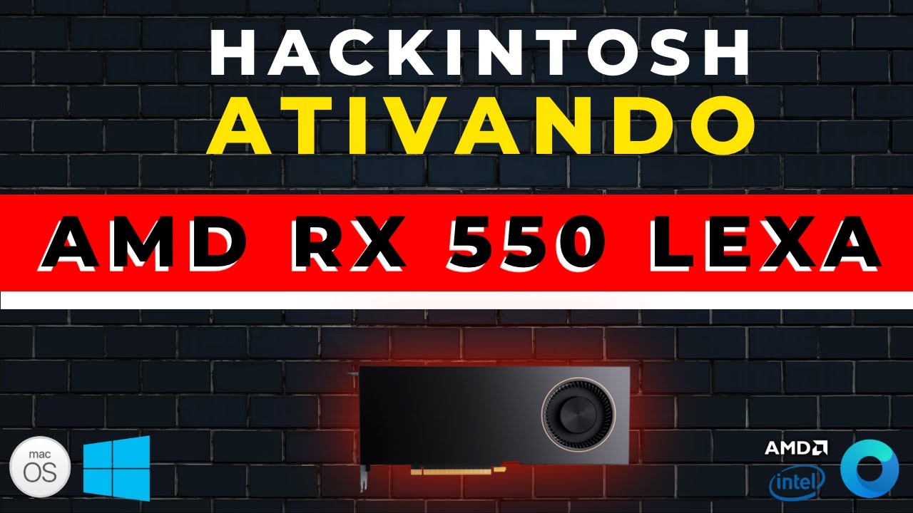 Como ativar RX 550 Lexa no Hackintosh - macOS Mojave, Catalina, Big Sur ...