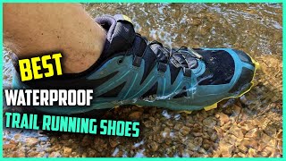 Top 5 Best Waterproof Trail Running Shoes for Women’s/Overpronation/Hiking & Wide Feet [Review 2023]