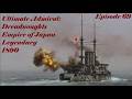 Ultimate Admiral: Dreadnoughts Empire of Japan (Legendary) 1890 Ep. 69