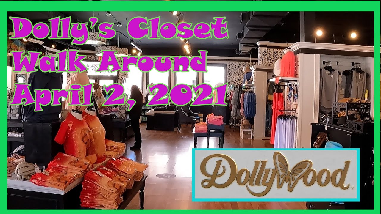 Dollys Closet Dollywood April 2, 2021 YouTube
