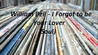 Video thumbnail of "William Bell - I Forgot to be Your Lover"