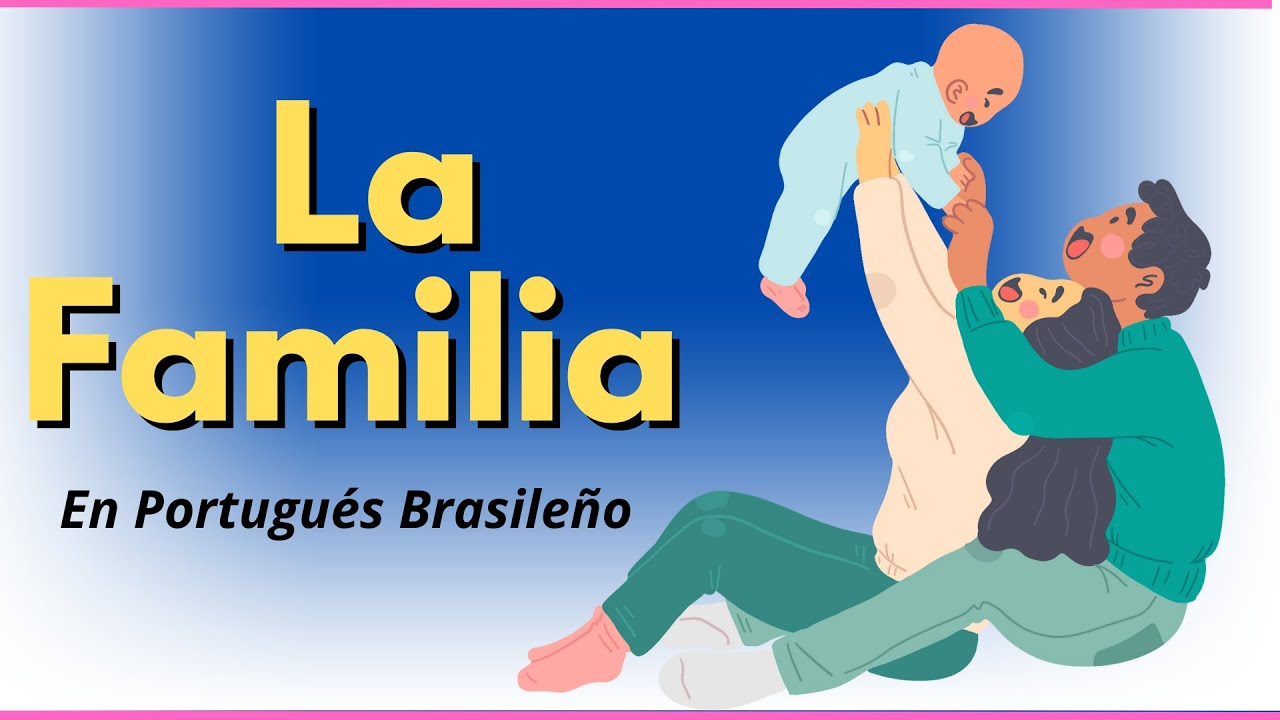 La Familia En Portugués Brasileño