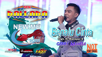 GERRY MAHESA BENALU CINTA NEW PALLAPA - NEW ME 2022 - HALAL BI HALAL PAGUYUBAN CUMI TIMUR PEKALONGAN