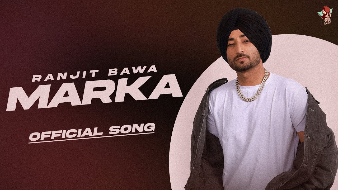 RANJIT BAWA   MARKA Official Audio  Over The Moon  Ranbir  Mxrci  New Punjabi Songs 2024