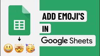 How do I Insert Emojis into Google Sheets?