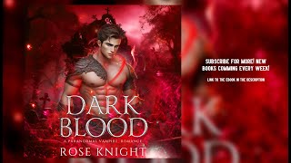 [A Vampire Romance] Dark Blood - by Rose Knight  - FULL AUDIOBOOK