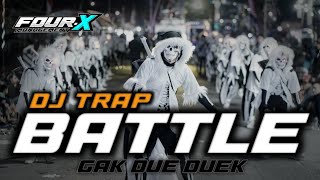 Dj Trap Battle Gak Due Duek From Four X Management