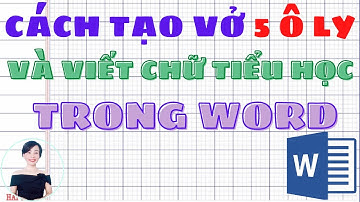 Hướng dẫn tạo vở 5 ô ly trong Word | Nguyễn Huệ