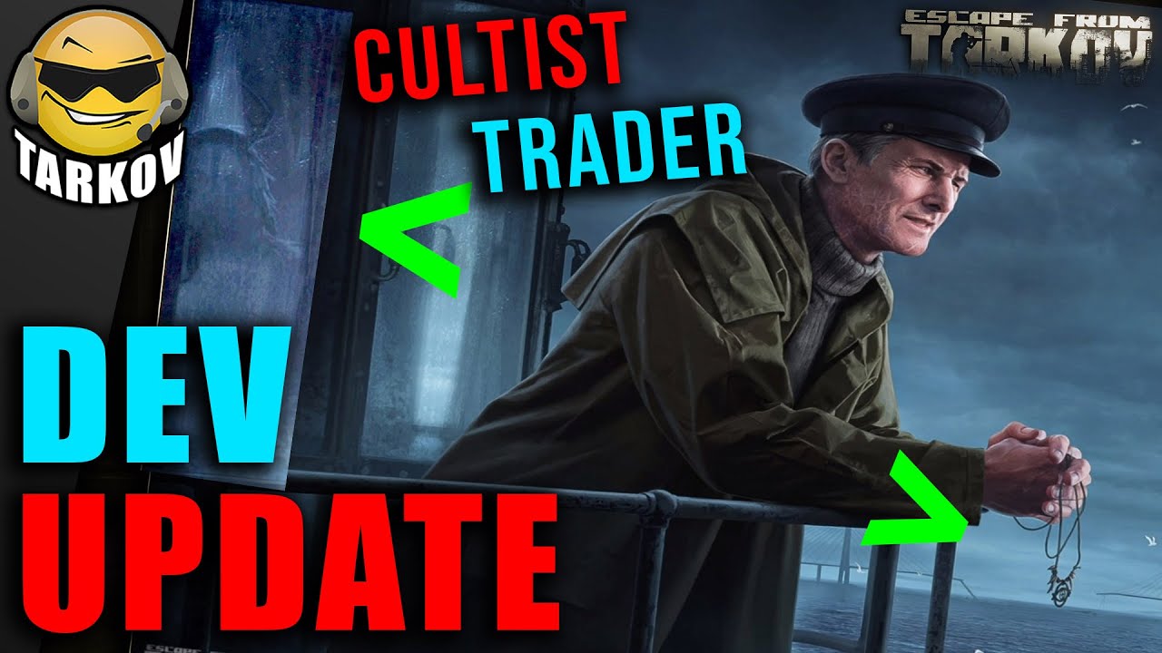 THE NEW TRADER IS A CULTIST - HUGE Dev Update // Escape from Tarkov