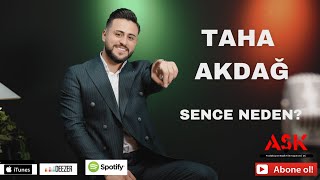Taha Akdağ - Sence Neden ?