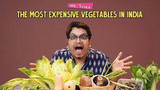 Hardcore Vegetarian Tries The Most Expensive Vegetables In India | Ok Tested