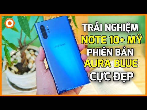 Đây là chiếc Galaxy Note10 Plus Mỹ Xanh Aura siêu độc