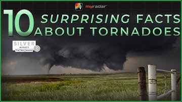 Ten Surprising Facts About Tornadoes