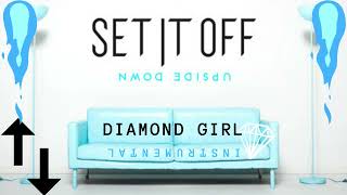 Set It Off - Diamond Girl (Instrumental)