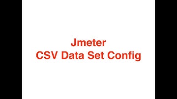 Jmeter CSV Data Set Config Set Up