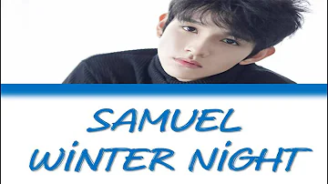 Samuel (사무엘) - Winter Night (겨울밤) [Color Coded Han/Rom/Eng Lyrics]