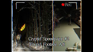 Cryptid Speedpaint #2 [found footage art]