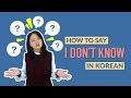 How to say i dont know in korean  90 day korean