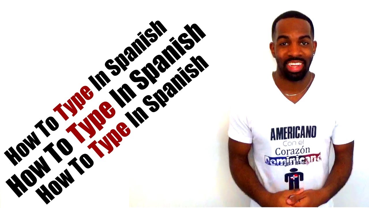 Learn How To Type In Spanish YouTube