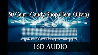 50 Cent - Candy Shop (Feat. Olivia)[16D AUDIO]