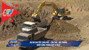 Dự án cao tốc Châu Đốc – Cần Thơ – Sóc Trăng khởi công trong quý 2/2023 | ATV Tin tức