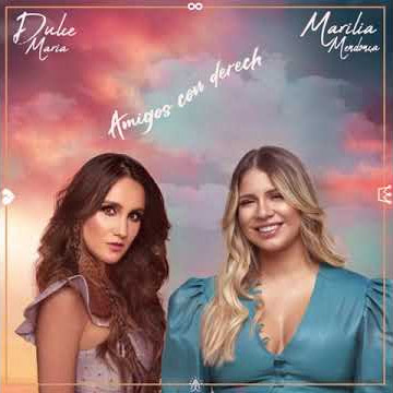 Dulce Maria feat Marília Mendonça - Amigos Con Derecho (prévia)