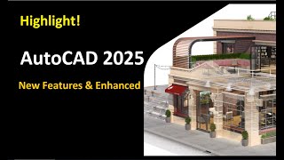 Highlight! AutoCAD 2025 New Features & Enhanced (What's New)