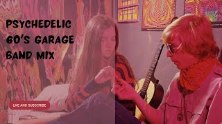 Psychedelic 60's Garage Band Mix