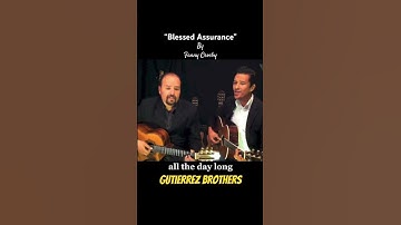 Thumbnail of Blessed Assurance (chorus) Gutierrez Brothers #jesus #music #christiansong #gospelsong #hymn