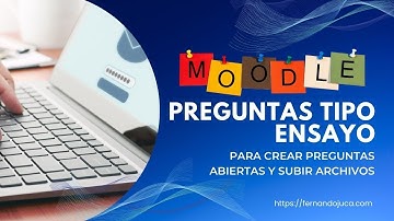 Cómo Usar Preguntas de Ensayo en Moodle para Respuestas Abiertas y Archivos Adjuntos 📄