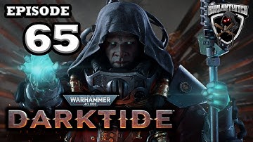 Mukluk Plays Warhammer 40,000: Darktide Part 65