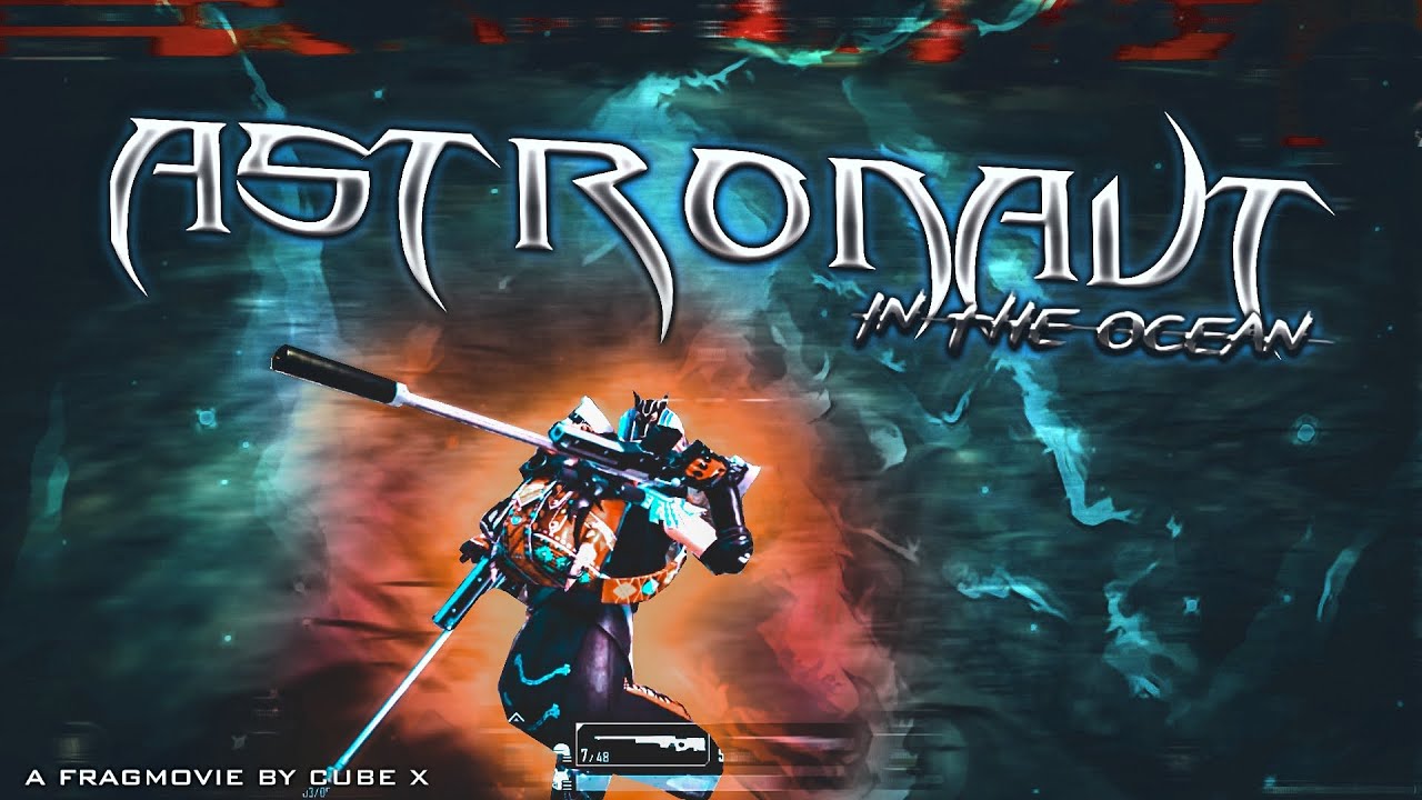 Astronaut In The Ocean || A PUBG Mobile   FragMovie || by Cube X GAMing