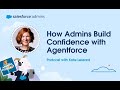 How Admins Build Confidence with Agentforce