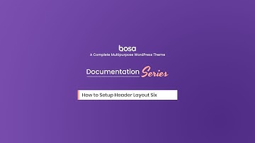 How to setup Header Layout Six - Bosa Multipurpose WordPress Theme