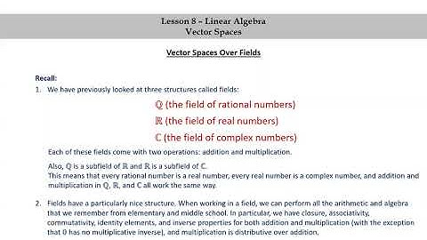 Pure Math for Pre-Beginners - Lesson 8 - Linear Algebra - Part 2 - Vector Spaces Over Fields