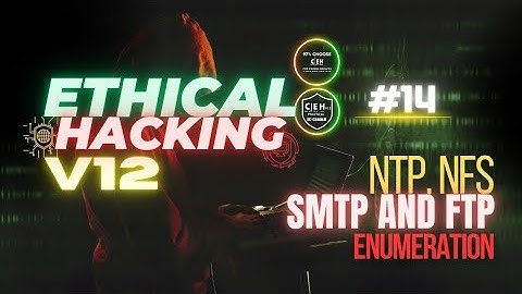 CEH v12 | NTP, NFS, SMTP, and FTP Enumeration #14