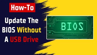 How To Update The BIOS Without A USB Drive