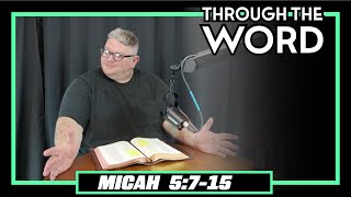 Through The Word - Micah 5:7-15