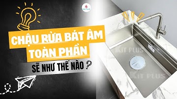 Vì Sao Chậu Rửa Âm Toàn Phần Đang Là Xu Hướng 2025?