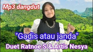 GADIS ATAU JANDA-DUET BERSAMA ARTIS NESYA MUSIK DANGDUT MP3