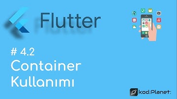 4.2 - Container Widget - Sıfırdan Flutter ile Uygulama Geliştirme