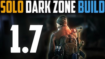 The Division | Solo Player Dark Zone Build/Guide | Patch 1.7