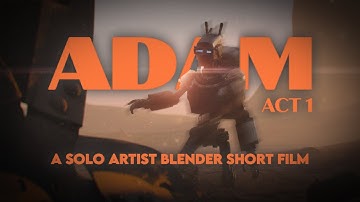 ADAM ACT 1 |SCI-FI Short Film by a Solo Artist using BLENDER